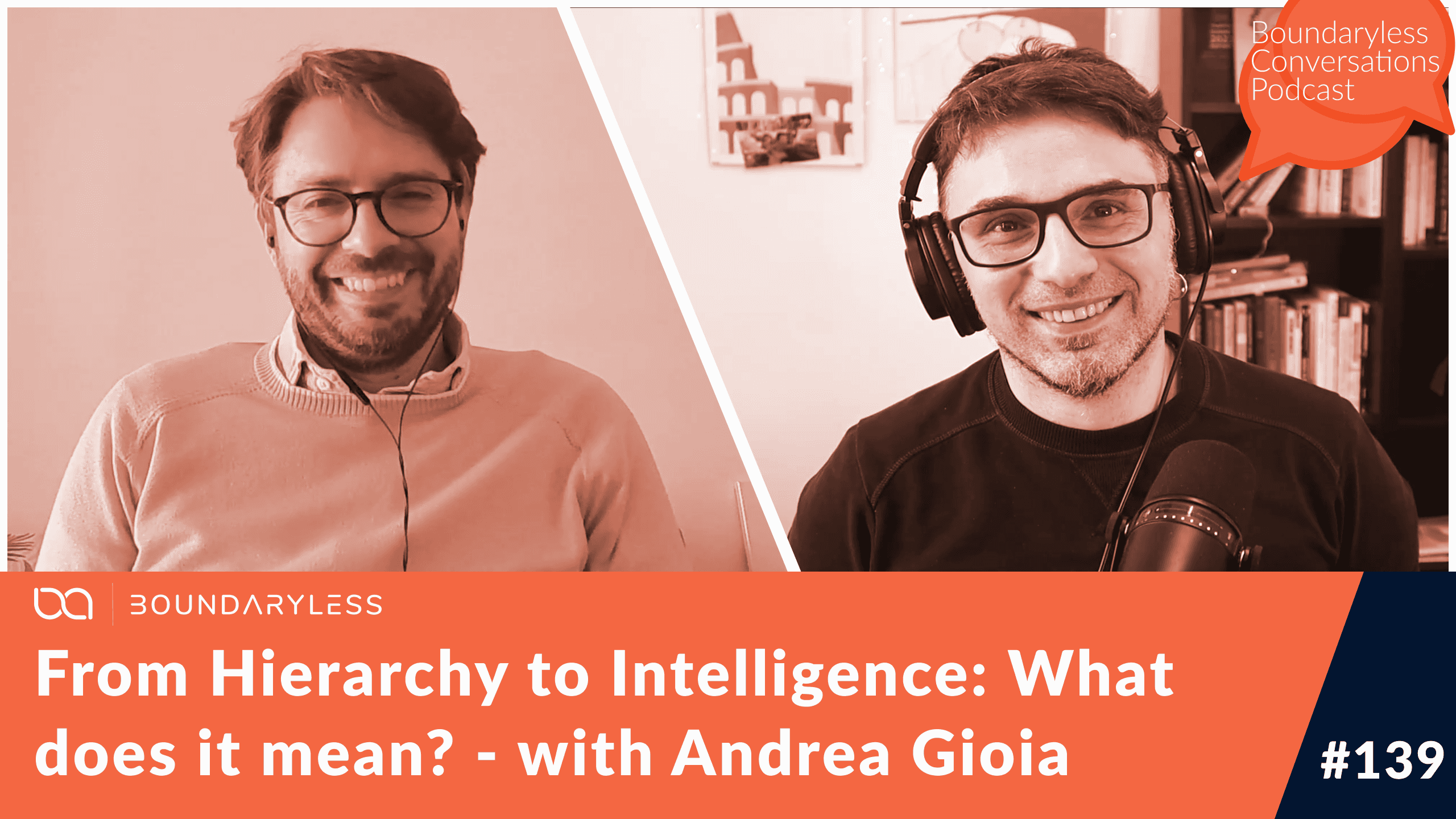 #139 — From Hierarchy to Intelligence: What does it mean? — with Andrea Gioia
