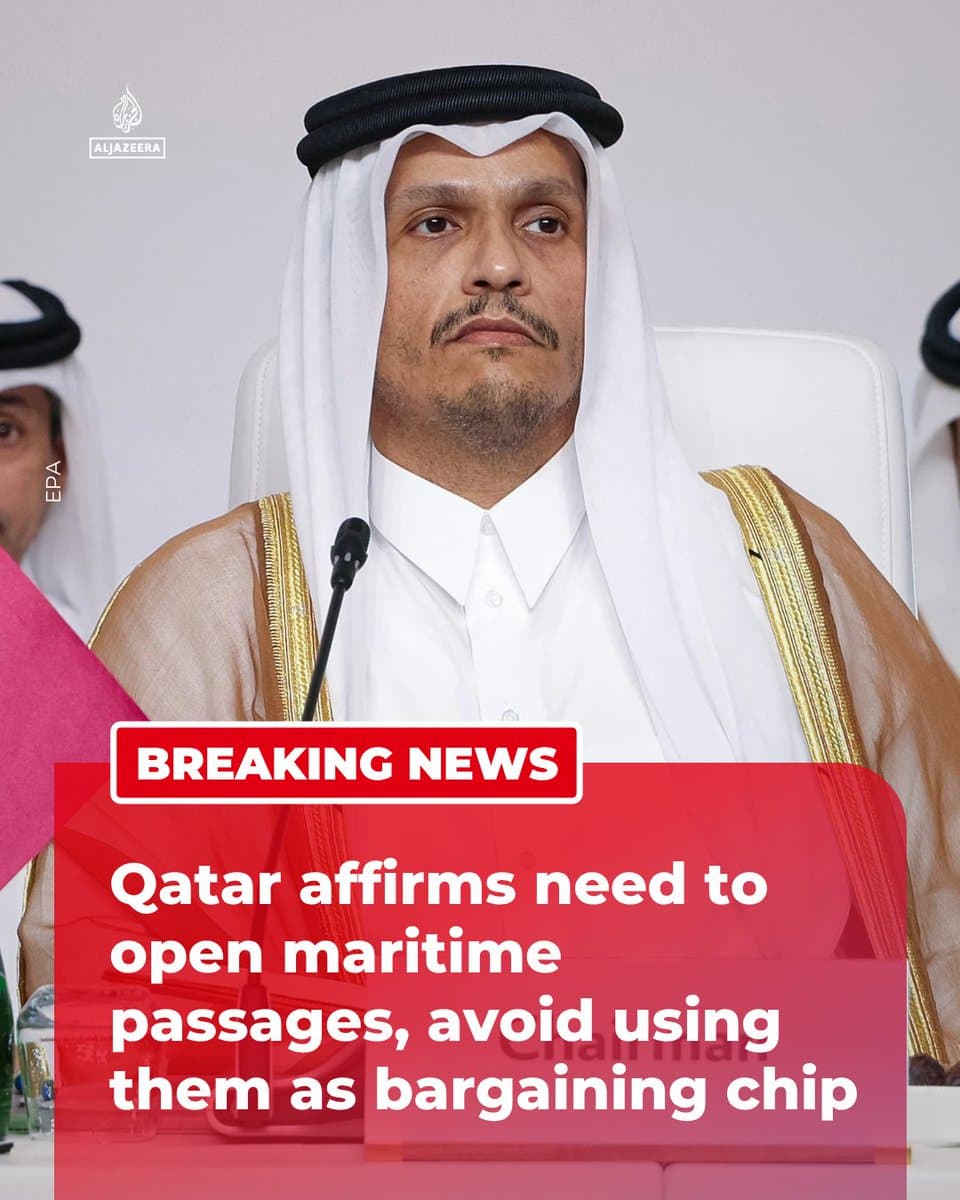 Qatar’s PM has affirmed the need to open maritime passages, ensure freedom of navigation, and avoid using them as a bargaining chip or leverage, the Foreign Ministry says. 🔴 LIVE updates: pic.